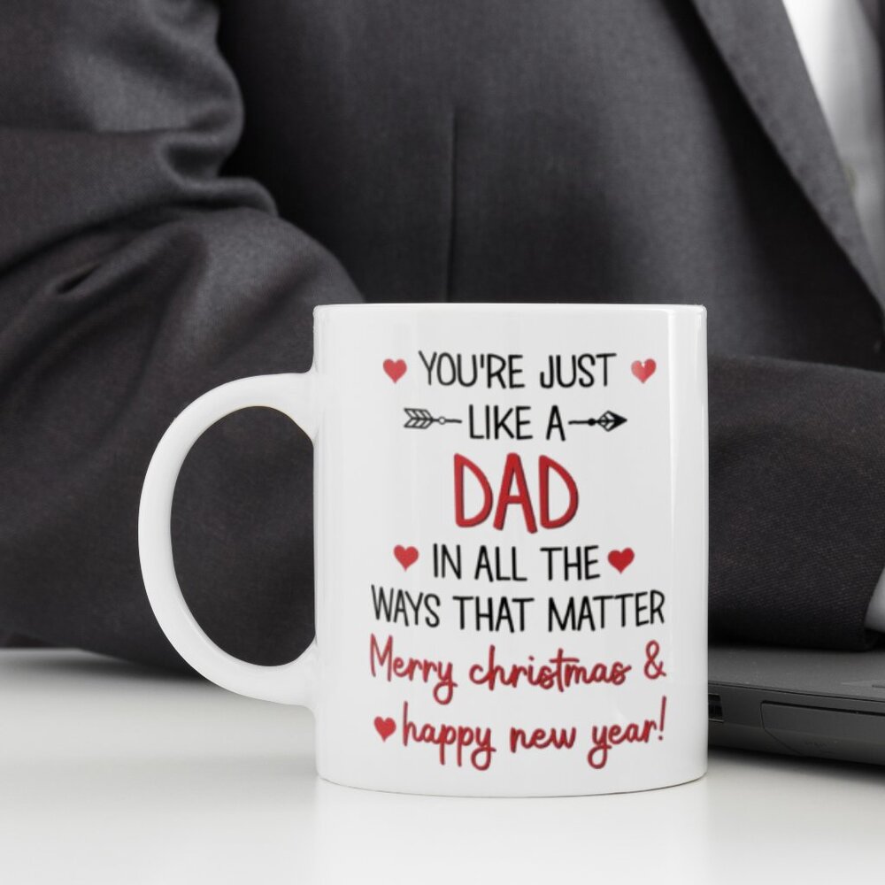 ☕ Funny White Mug 11oz You're Just Like a Dad | Merry Christmas & Happy New Year